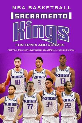 Book cover for Sacramento Kings NBA Basketball Fun Trivia and Quizzes