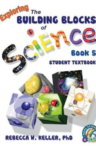 Cover of Exploring the Building Blocks of Science Book 5 Student Textbook