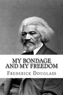 Book cover for My Bondage and My Freedom Frederick Douglass