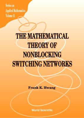 Cover of Mathematical Theory Of Nonblocking Switching Networks, The