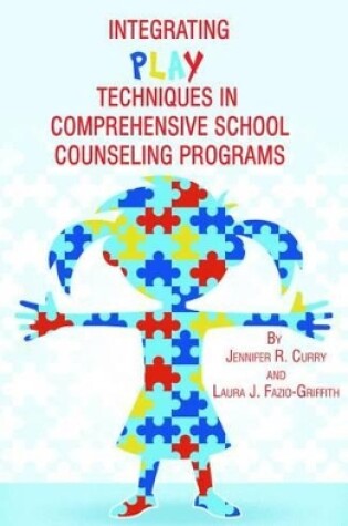 Cover of Integrating Play Techniques in Comprehensive Counseling Programs