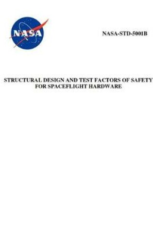 Cover of Structural Design and Test Factors of Safety for Spaceflight Hardware