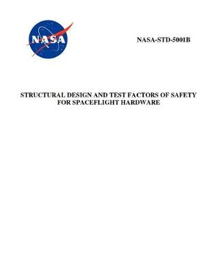 Book cover for Structural Design and Test Factors of Safety for Spaceflight Hardware