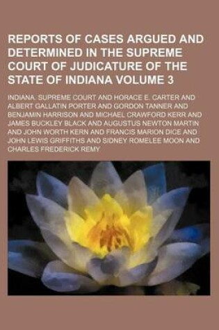 Cover of Reports of Cases Argued and Determined in the Supreme Court of Judicature of the State of Indiana Volume 3