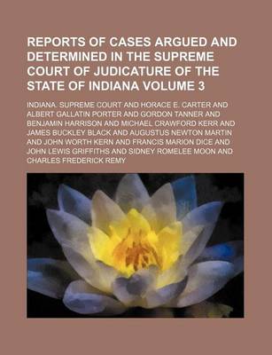 Book cover for Reports of Cases Argued and Determined in the Supreme Court of Judicature of the State of Indiana Volume 3