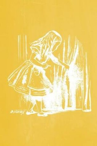 Cover of Alice in Wonderland Pastel Chalkboard Journal - Alice and The Secret Door (Yellow)