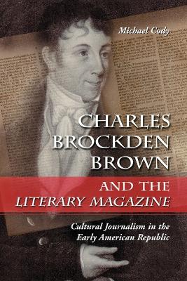 Book cover for Charles Brockden Brown and the ""Literary Magazine