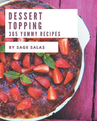 Book cover for 365 Yummy Dessert Topping Recipes