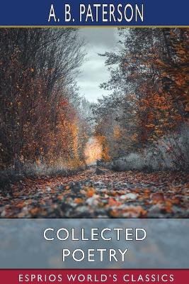 Book cover for Collected Poetry (Esprios Classics)