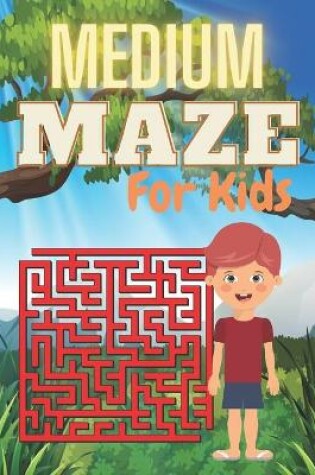 Cover of MEDIUM MAZE For Kids