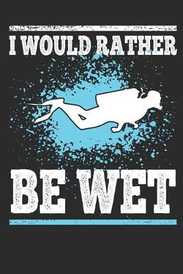 Book cover for I Would Rather Be Wet