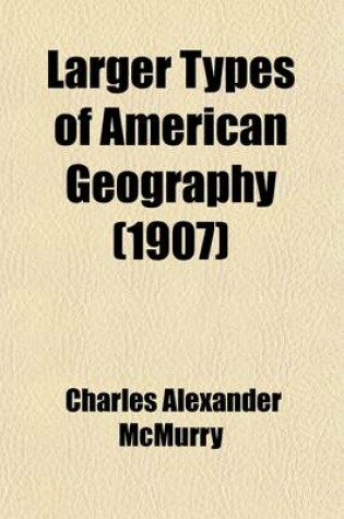 Cover of Larger Types of American Geography; Second Series of Type Studies