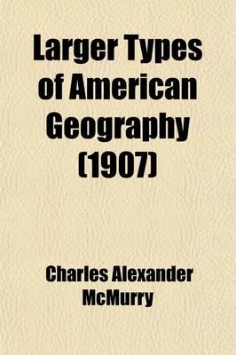 Book cover for Larger Types of American Geography; Second Series of Type Studies