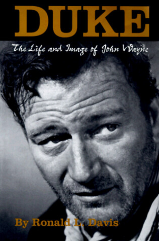 Cover of Duke: the Life and Image of John Wayne