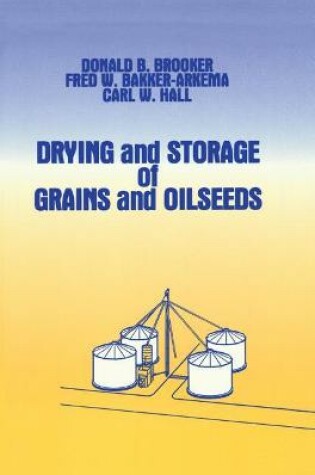 Cover of Drying and Storage Of Grains and Oilseeds