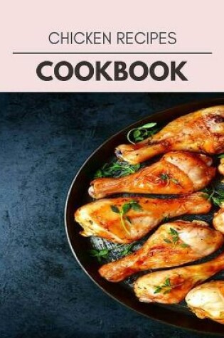 Cover of Chicken Recipes Cookbook