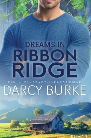 Cover of Dreams in Ribbon Ridge