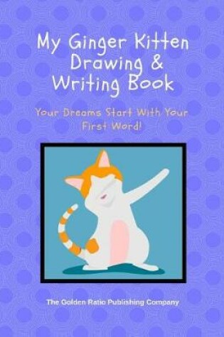 Cover of My Ginger Kitten Drawing and Writing Book