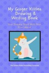 Book cover for My Ginger Kitten Drawing and Writing Book