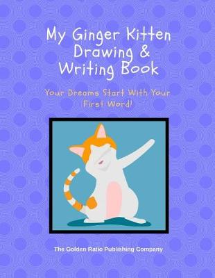 Book cover for My Ginger Kitten Drawing and Writing Book