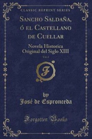 Cover of Sancho Saldana, O El Castellano de Cuellar, Vol. 2