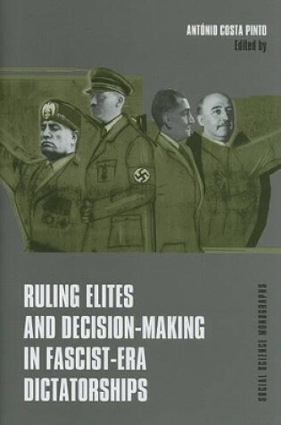 Cover of Ruling Elites and Decision–Making in Fascist–Era Dictatorships