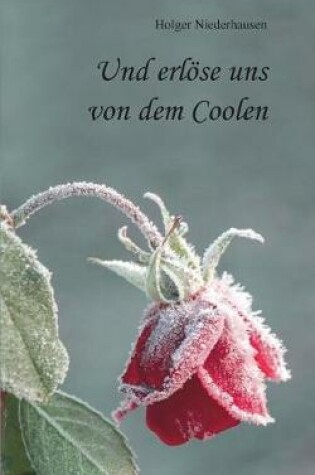 Cover of Und erlöse uns von dem Coolen