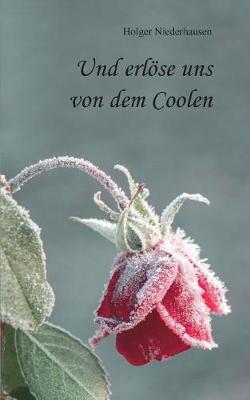 Book cover for Und erlöse uns von dem Coolen