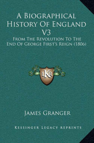 Cover of A Biographical History of England V3