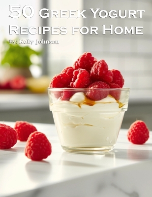 Book cover for 50 Greek Yogurt Recipes for Home