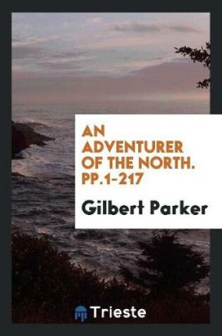 Cover of An Adventurer of the North. Pp.1-217