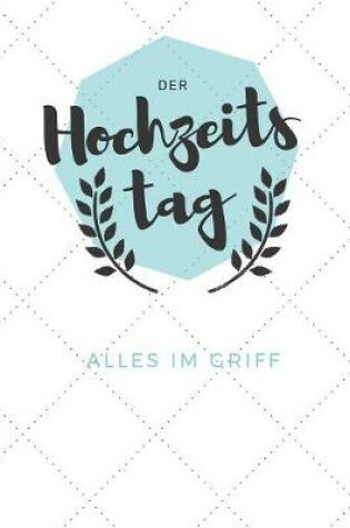 Cover of Der Hochzeitstag. Alles im Griff