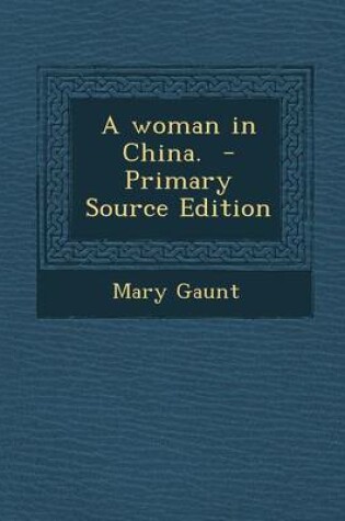 Cover of A Woman in China. - Primary Source Edition