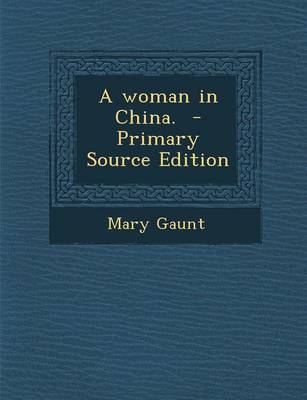 Book cover for A Woman in China. - Primary Source Edition