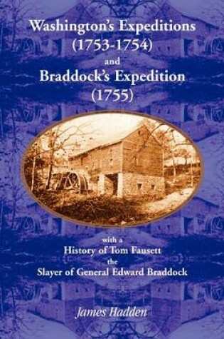 Cover of Washington's Expeditions (1753-1754) and Braddock's Expedition (1755), with a history of Tom Fausett, the slayer of General Edward Braddock