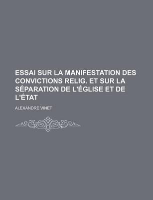 Book cover for Essai Sur La Manifestation Des Convictions Relig. Et Sur La Separation de L'Eglise Et de L'Etat