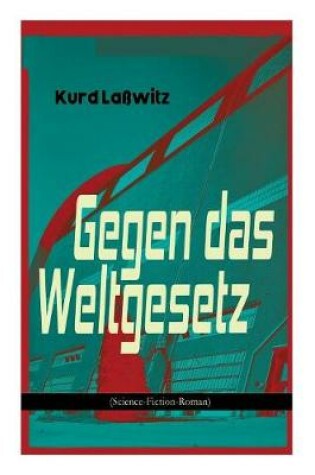 Cover of Gegen das Weltgesetz (Science-Fiction-Roman)