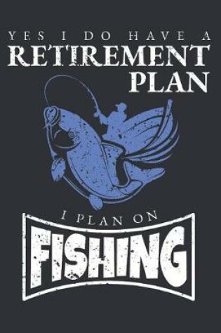 Cover of My Retirement Plan is Fishing