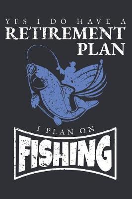Book cover for My Retirement Plan is Fishing