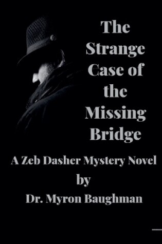 Cover of The Strange Case of the Missing Bridge