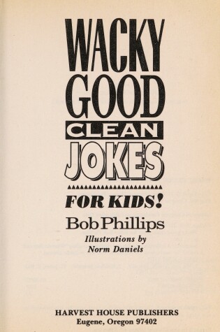 Cover of Wacky Good Clean Jokes/Kids Phillips Bob
