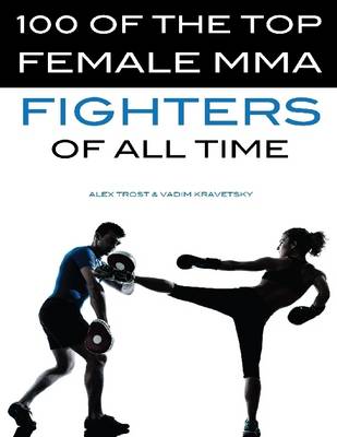 Book cover for 100 of the Top Female MMA Fighters of All Time