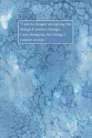 Cover of I Am Changing the Things I Cannot Accept
