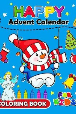 Cover of Happy Advent Calendar Coloring Book for Kids