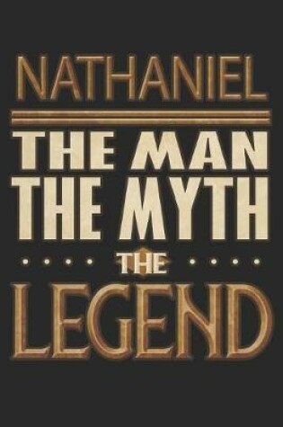 Cover of Nathaniel The Man The Myth The Legend