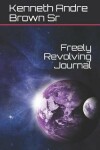 Book cover for Freely Revolving Journal