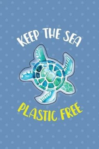 Cover of Keep The Sea Plastic Free