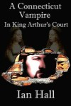 Book cover for A Connecticut Vampire in King Arthur's Court