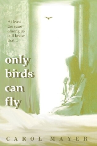 Cover of Only Birds Can Fly