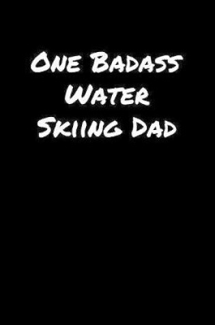 Cover of One Badass Water Skiing Dad